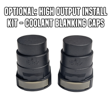 Load image into Gallery viewer, High Output coolant blanking caps